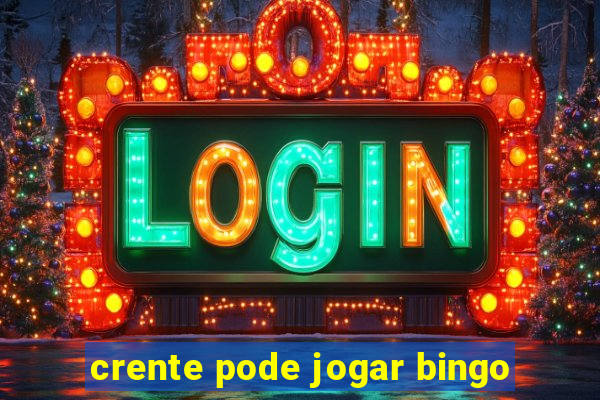 crente pode jogar bingo